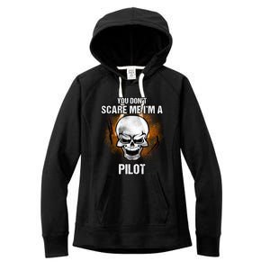 You Dont Scare Me Im A Pilot Halloween Costume Gift Women's Fleece Hoodie