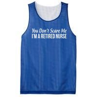 You Dont Scare Me Im A Retired Nurse Funny Gift Mesh Reversible Basketball Jersey Tank