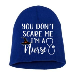 You Dont Scare Me Im A Nurse Gift Short Acrylic Beanie