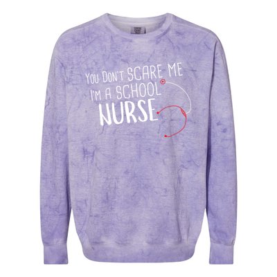 You Dont Scare Me Im A School Nurse Gift Colorblast Crewneck Sweatshirt