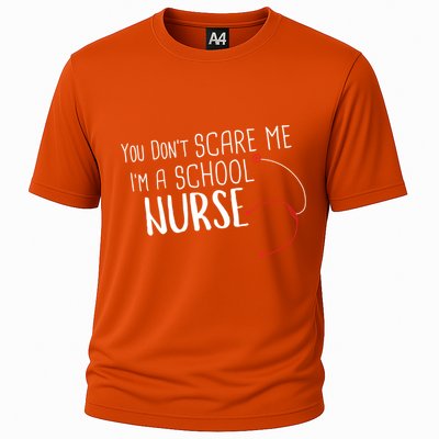 You Dont Scare Me Im A School Nurse Gift Cooling Performance Crew T-Shirt