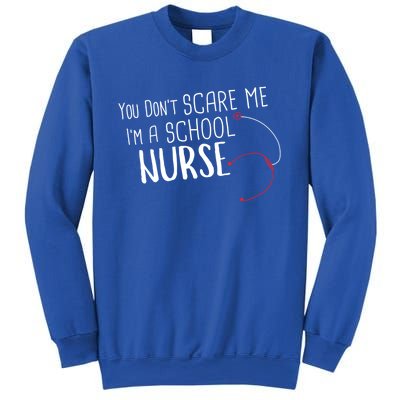 You Dont Scare Me Im A School Nurse Gift Sweatshirt