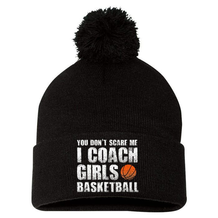 You Don't Scare Me I Coach Girls Basketball Coaches Pom Pom 12in Knit Beanie