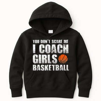 You Don't Scare Me I Coach Girls Basketball Coaches Kids Hoodie
