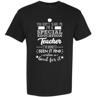 You Don't Scare Me I'm A Special Education Teacher Gift Garment-Dyed Heavyweight T-Shirt