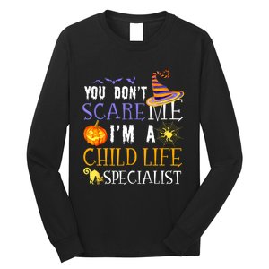 You DonT Scare Child Life Specialist Halloween Saying Fun Long Sleeve Shirt