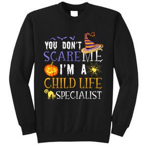 You DonT Scare Child Life Specialist Halloween Saying Fun Sweatshirt