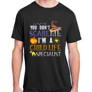 You DonT Scare Child Life Specialist Halloween Saying Fun Adult ChromaSoft Performance T-Shirt