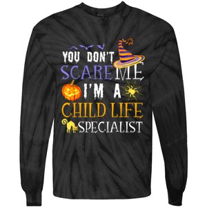 You DonT Scare Child Life Specialist Halloween Saying Fun Tie-Dye Long Sleeve Shirt