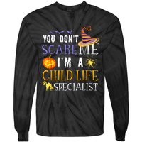 You DonT Scare Child Life Specialist Halloween Saying Fun Tie-Dye Long Sleeve Shirt