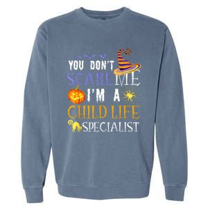 You DonT Scare Child Life Specialist Halloween Saying Fun Garment-Dyed Sweatshirt