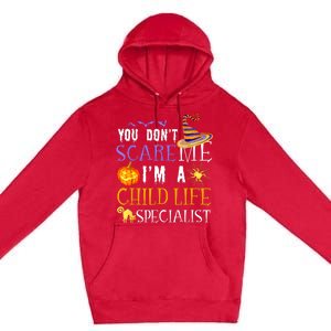 You DonT Scare Child Life Specialist Halloween Saying Fun Premium Pullover Hoodie