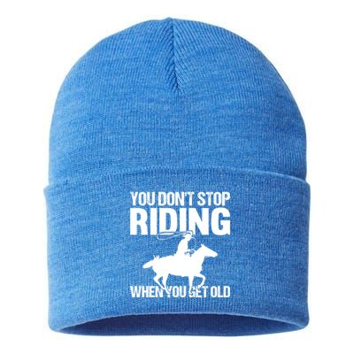 You Don't Stop Riding When You Get Old Horseback Riding Gift Sustainable Knit Beanie