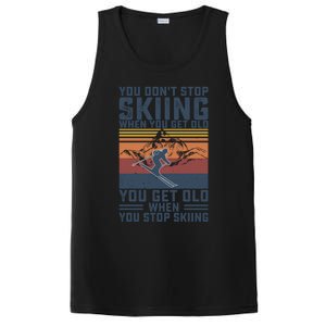 You Dont Stop Skiing When You Get Old Skier Skiing Lover Meaningful Gift PosiCharge Competitor Tank