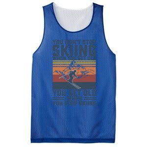 You Dont Stop Skiing When You Get Old Skier Skiing Lover Meaningful Gift Mesh Reversible Basketball Jersey Tank