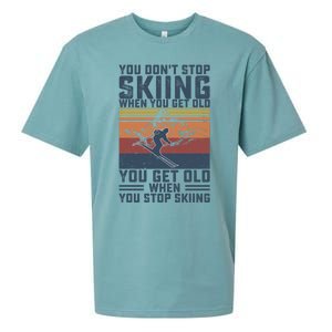 You Dont Stop Skiing When You Get Old Skier Skiing Lover Meaningful Gift Sueded Cloud Jersey T-Shirt