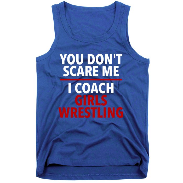 You DonT Scare Me I Coach Wrestling Coach Gift Tank Top