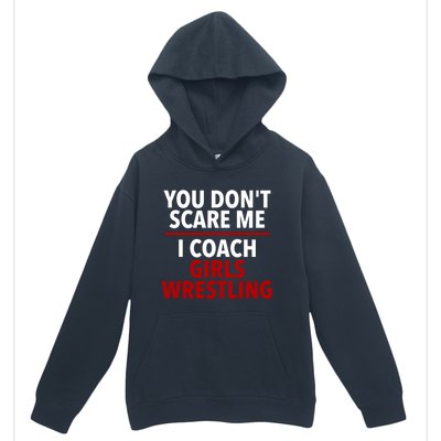 You DonT Scare Me I Coach Wrestling Coach Gift Urban Pullover Hoodie