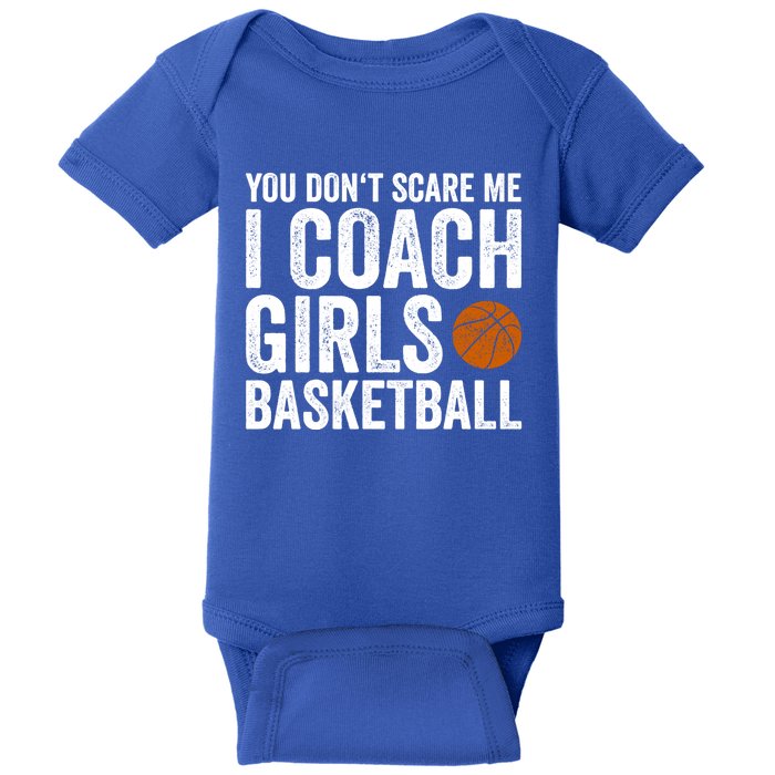 You Don't Scare Me I Coach Basketball Coaches Funny Gift Baby Bodysuit