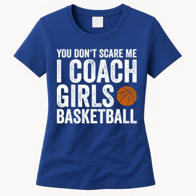 You Don't Scare Me I Coach Basketball Coaches Funny Gift Womens T-Shirt