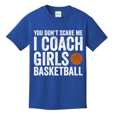 You Don't Scare Me I Coach Basketball Coaches Funny Gift Kids T-Shirt