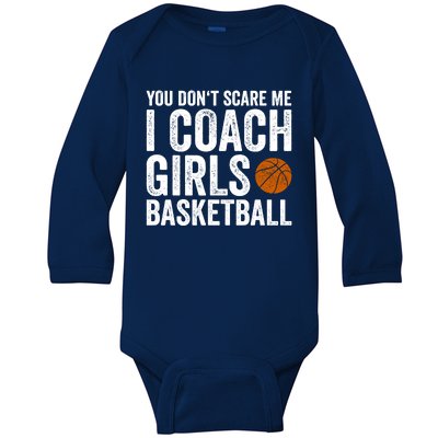 You Don't Scare Me I Coach Basketball Coaches Funny Gift Baby Long Sleeve Bodysuit