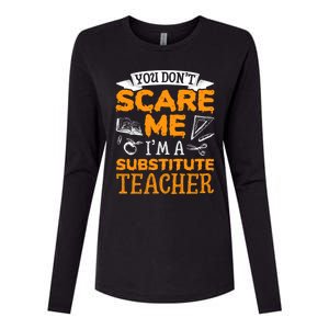 You Dont Scare Me Im A Substitute Teacher Appreciation Meaningful Gift Womens Cotton Relaxed Long Sleeve T-Shirt