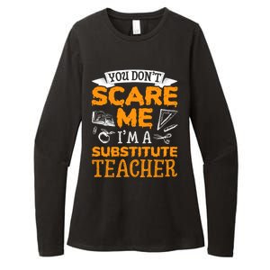 You Dont Scare Me Im A Substitute Teacher Appreciation Meaningful Gift Womens CVC Long Sleeve Shirt