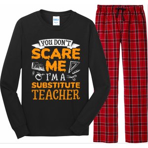 You Dont Scare Me Im A Substitute Teacher Appreciation Meaningful Gift Long Sleeve Pajama Set