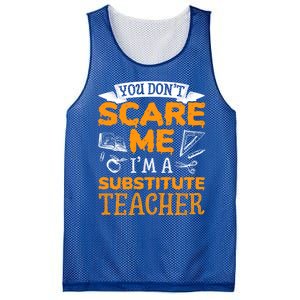 You Dont Scare Me Im A Substitute Teacher Appreciation Meaningful Gift Mesh Reversible Basketball Jersey Tank