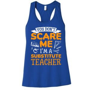 You Dont Scare Me Im A Substitute Teacher Appreciation Meaningful Gift Women's Racerback Tank