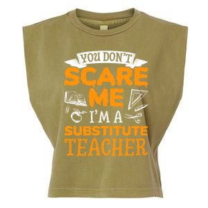 You Dont Scare Me Im A Substitute Teacher Appreciation Meaningful Gift Garment-Dyed Women's Muscle Tee