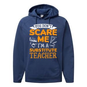 You Dont Scare Me Im A Substitute Teacher Appreciation Meaningful Gift Performance Fleece Hoodie