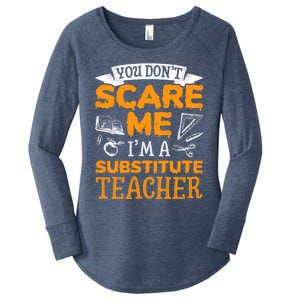 You Dont Scare Me Im A Substitute Teacher Appreciation Meaningful Gift Women's Perfect Tri Tunic Long Sleeve Shirt