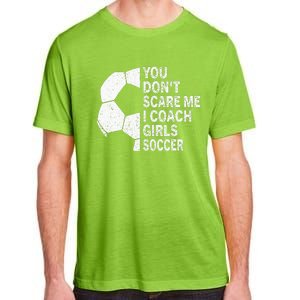 You Dont Scare Me I Coach Soccer Funny Soccer Coach Adult ChromaSoft Performance T-Shirt