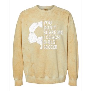 You Dont Scare Me I Coach Soccer Funny Soccer Coach Colorblast Crewneck Sweatshirt