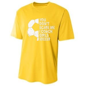 You Dont Scare Me I Coach Soccer Funny Soccer Coach Performance Sprint T-Shirt