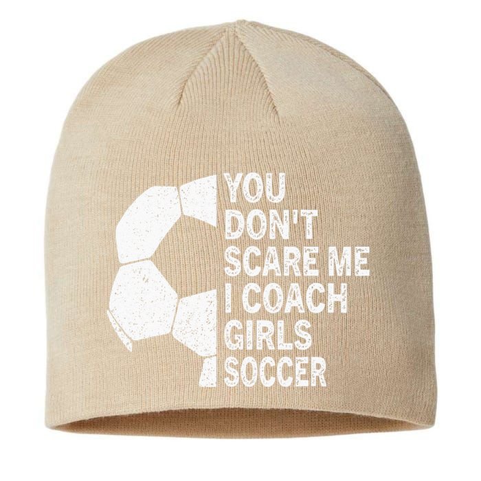 You Dont Scare Me I Coach Soccer Funny Soccer Coach Sustainable Beanie