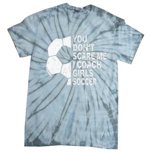 You Dont Scare Me I Coach Soccer Funny Soccer Coach Tie-Dye T-Shirt