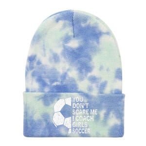 You Dont Scare Me I Coach Soccer Funny Soccer Coach Tie Dye 12in Knit Beanie