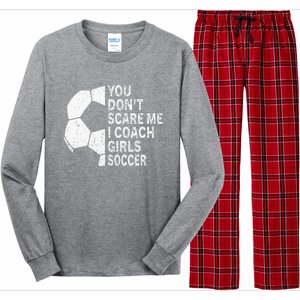 You Dont Scare Me I Coach Soccer Funny Soccer Coach Long Sleeve Pajama Set