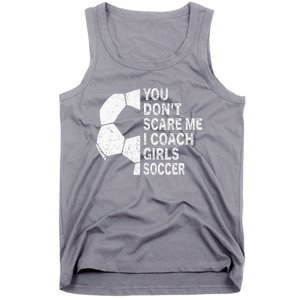 You Dont Scare Me I Coach Soccer Funny Soccer Coach Tank Top