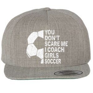 You Dont Scare Me I Coach Soccer Funny Soccer Coach Wool Snapback Cap