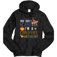 You DonT Scare Child Life Specialist Halloween Saying Fun Tie Dye Hoodie