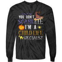 You DonT Scare Child Life Specialist Halloween Saying Fun Tie-Dye Long Sleeve Shirt