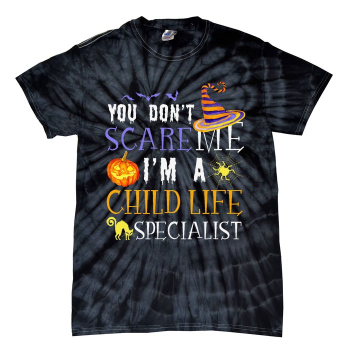 You DonT Scare Child Life Specialist Halloween Saying Fun Tie-Dye T-Shirt