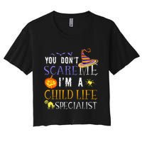 You DonT Scare Child Life Specialist Halloween Saying Fun Women's Crop Top Tee