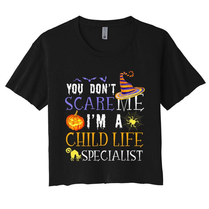 You DonT Scare Child Life Specialist Halloween Saying Fun Women's Crop Top Tee