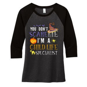 You DonT Scare Child Life Specialist Halloween Saying Fun Women's Tri-Blend 3/4-Sleeve Raglan Shirt