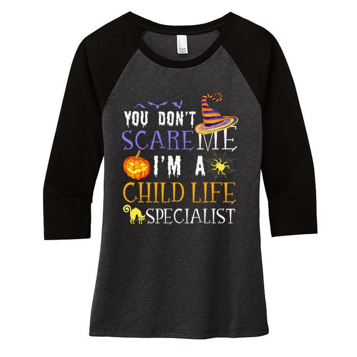 You DonT Scare Child Life Specialist Halloween Saying Fun Women's Tri-Blend 3/4-Sleeve Raglan Shirt